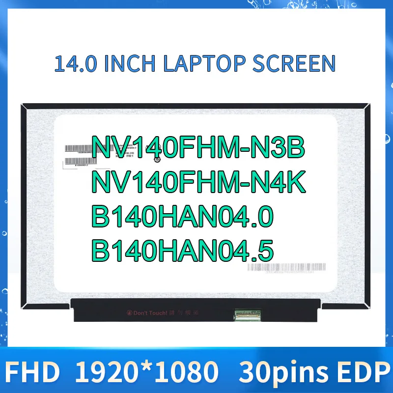 

14.0'' LCD LED Screen FHD 1920*1080 30 Pin IPS NV140FHM-N48 NV140FHM-N3K N4K N3B N4H N44 N45 B140HAN04.0 B140HAN04.5 N140HCA-EA