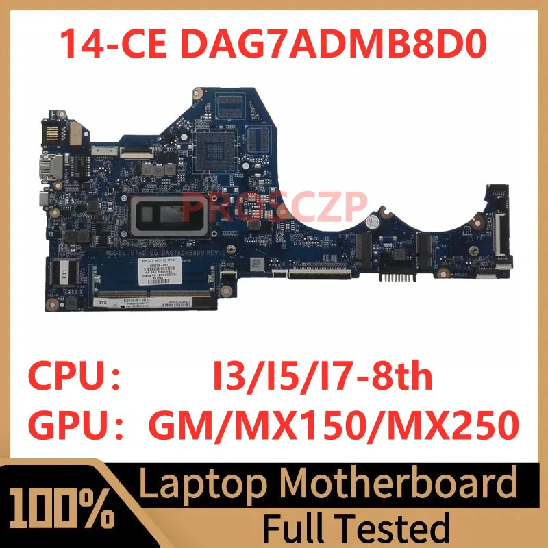 Placa base para ordenador portátil HP Pavilion 14-CE DAG7ADMB8D0 con CPU I3/I5/I7 GM/MX150/MX250 100% completamente probada funcionando bien