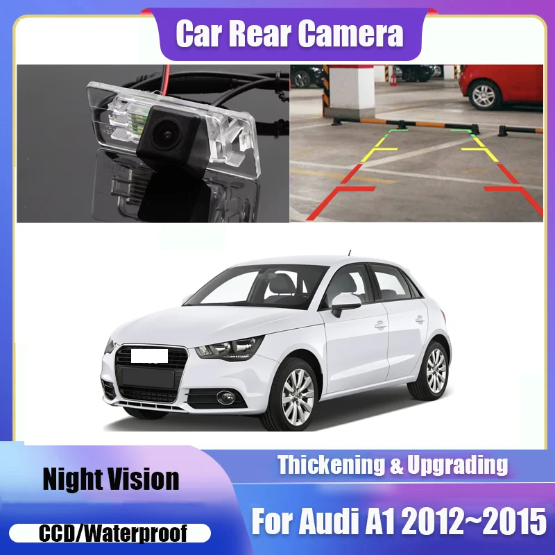 

Автомобильная камера заднего вида для Audi A1 2012 ~ 2015 CCD Full HD с ночным видением, резервная парковочная камера, утолщение и модернизация