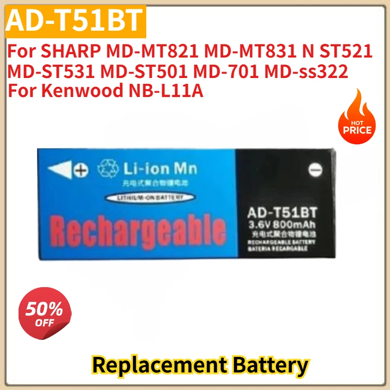 

High Quality AD-T51BT T31 Battery 3.6V 800mAh For SHARP MD-ST531 MD-ST501 MD-MT821 MD-MT831 MD-701 MD-ss322 Kenwood NB-L11A