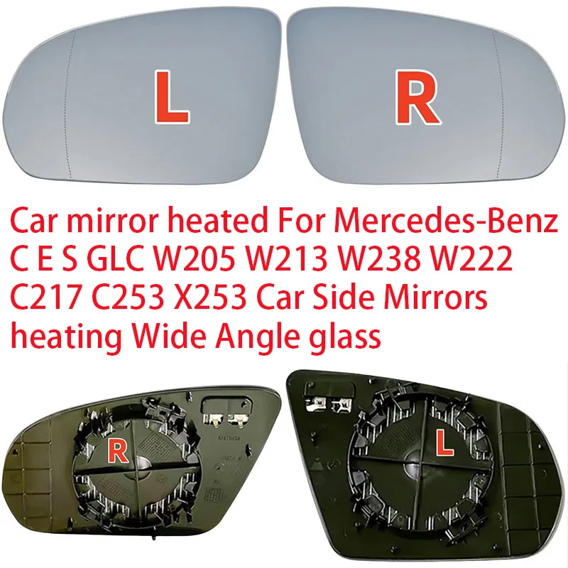 

Car mirror heated For Mercedes-Benz C E S GLC W205 W213 W238 W222 C217 C253 X253 Car Side Mirrors heating Wide Angle glass