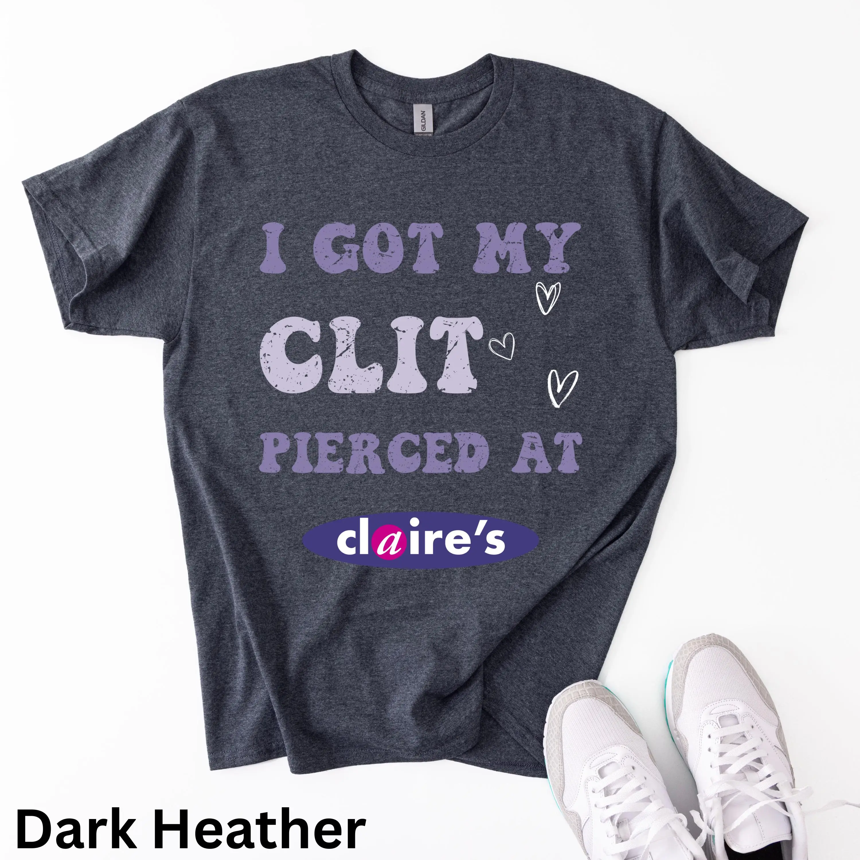 Adult Humor Tee, Unhinged Shirt, Inappropriate Gift, Funny Meme Top, Sassy Clothing, I Got My Cl*t Pierced At Claire's
