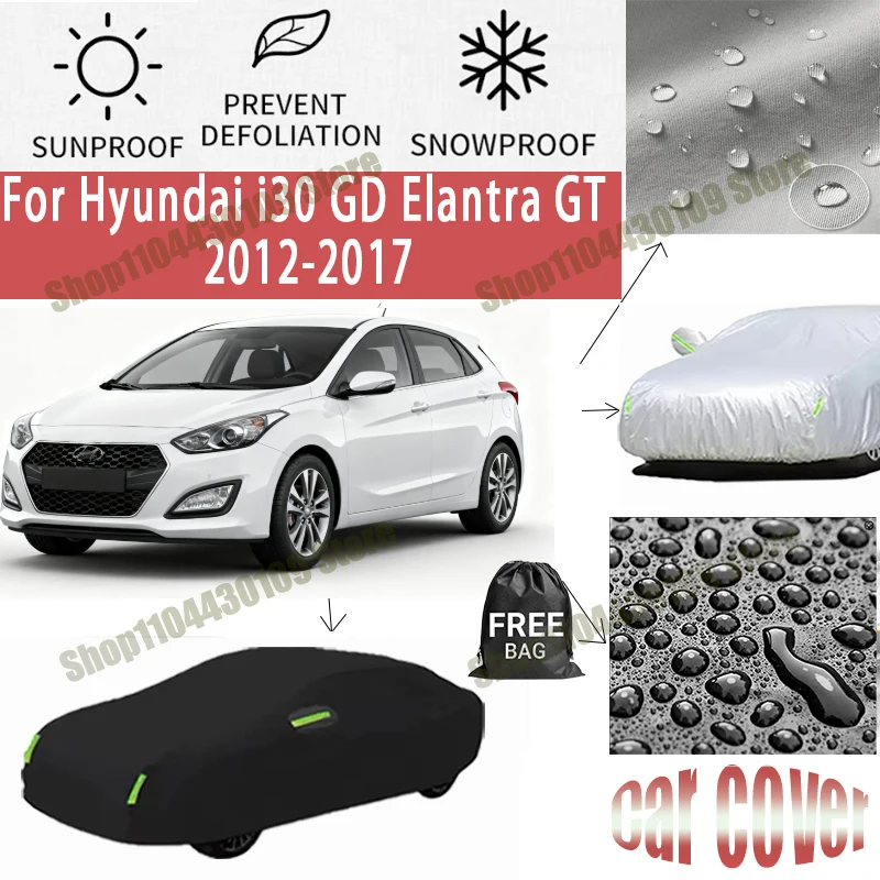 

For Hyundai i30 GD Elantra GT 2012- 2017 Car Cover Outdoor Waterproof Snowproof Sunshade, Winter & Summer Auto Protection