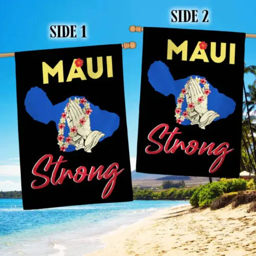 Maui Hawaii Strong. Support For Hawaii Flag Garden Flag