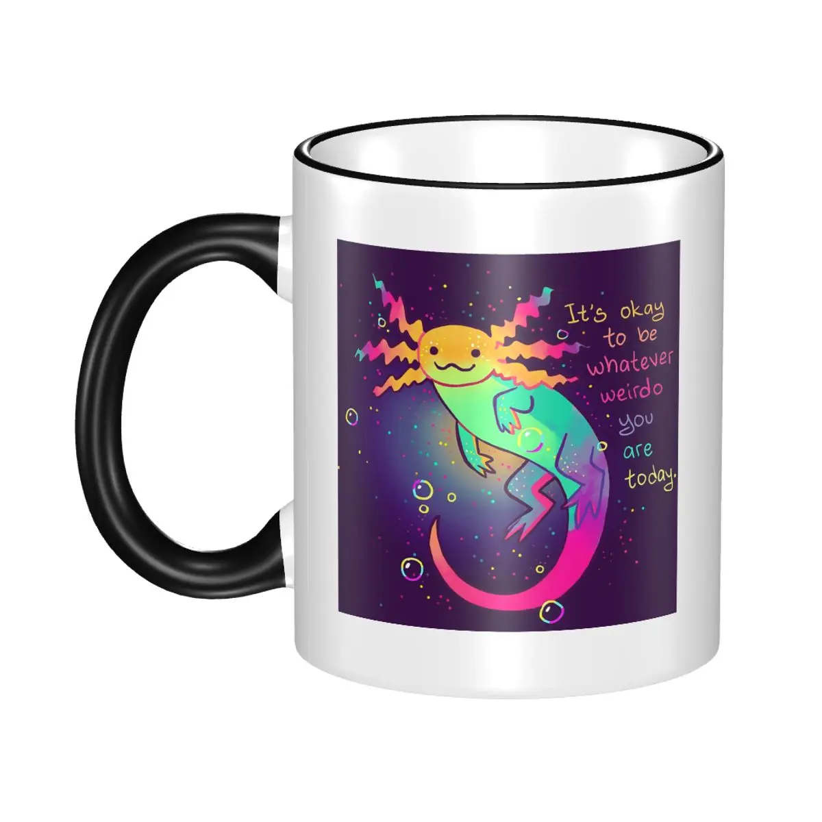 It's Okay To Be Whatever Weirdo You Are Today Rainbow Axolotl Mug Ceramic Coffee Cups Tea Mugs Milk Cup Drinkware for Friend
