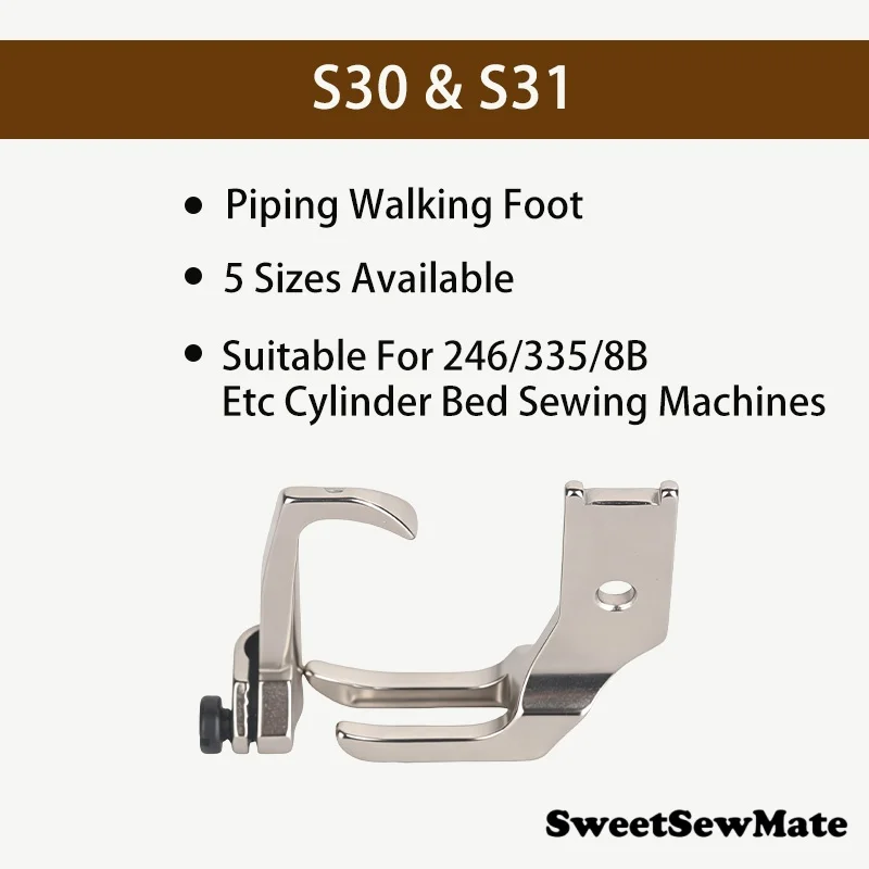 S30+S31 Piping Walking Foot Bilateral Insert Cord Presser Foot for 246/335/8B Etc Cylinder Bed Sewing Machines Parts Accessories