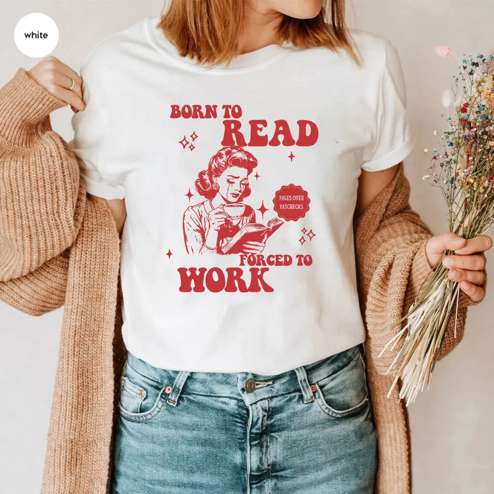 Born To Read Forced To Work T-shirt Funny Reader Book Addictm Book Lover Tee Spicy Books Dark Romance Smut Tshirt Bookish Gift