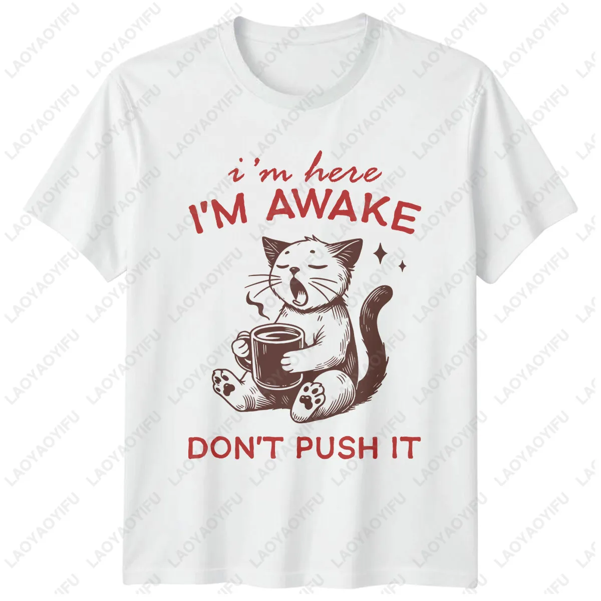 I'm Here I'm Awake Don't Push It Funny Cat Quote Graphic T-Shirt Short Sleeve Tee Round-neck Comfortable and Breathable Top