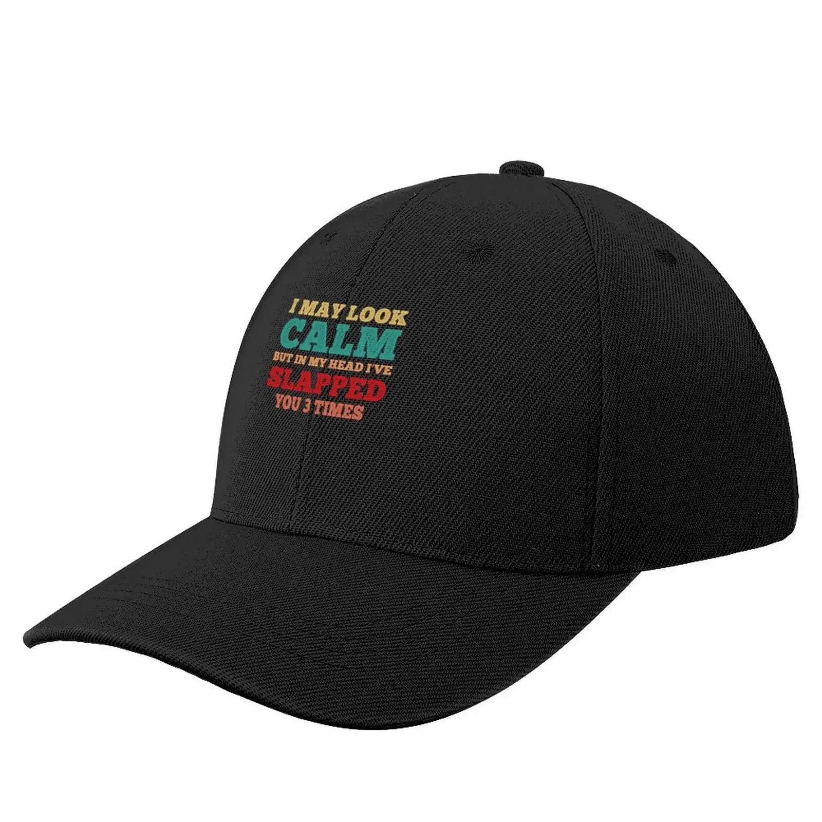 

I May Look Calm But In My Head I’ve Slapped You 3 Times Vintage Baseball Cap Golf fishing hat Men Golf Wear Women's