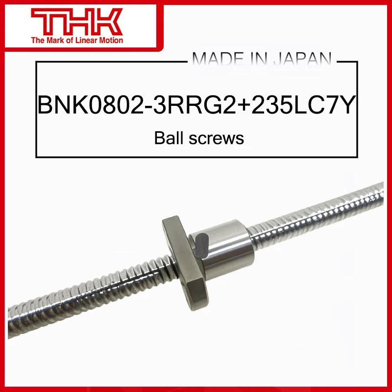 THK Ball screws BNK0802-3RRG0+235LC5Y BNK0802-3RRG2+235LC7Y