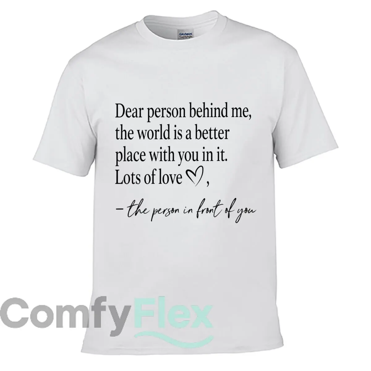 Dear Person Behind Me World Better Place Love Quote short-sleeved T-shirt Streetwear Top