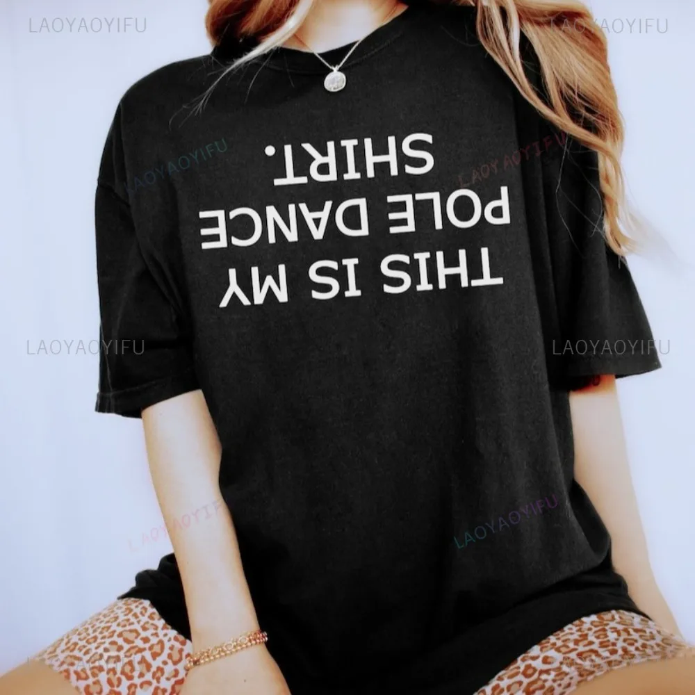 This Is My Pole Dance Fitness TShirt Gift for Pole Dancer Casual Fashion Loose Harajuku Women Streetwear Breathe Comfort Tees
