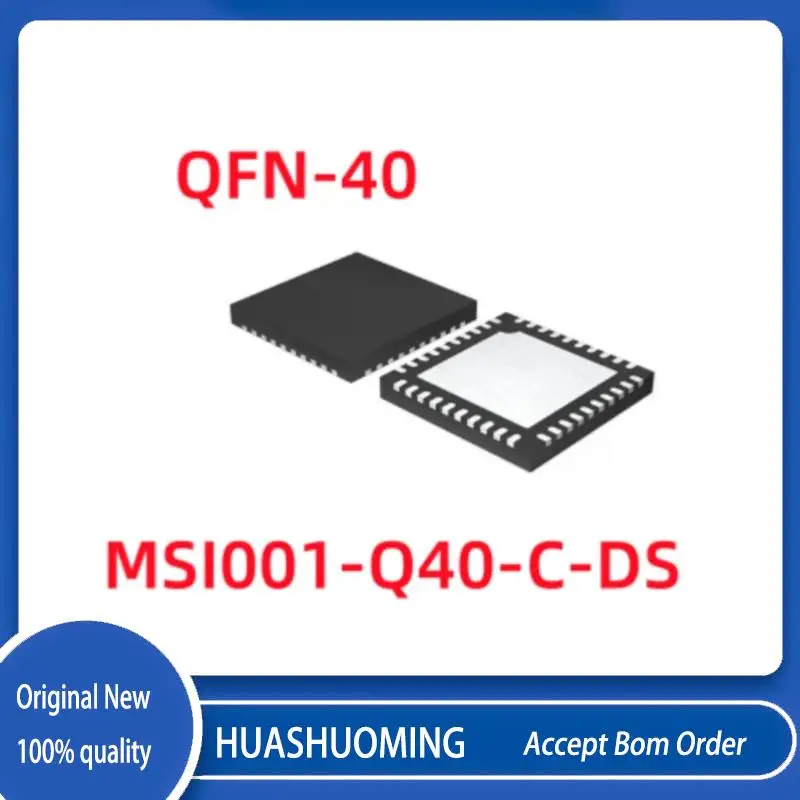 

5PCS-10Pcs/Lot MSI001-Q40-C-DS MSI001-Q40-C MSI001-Q40 MSI001 QFN-40