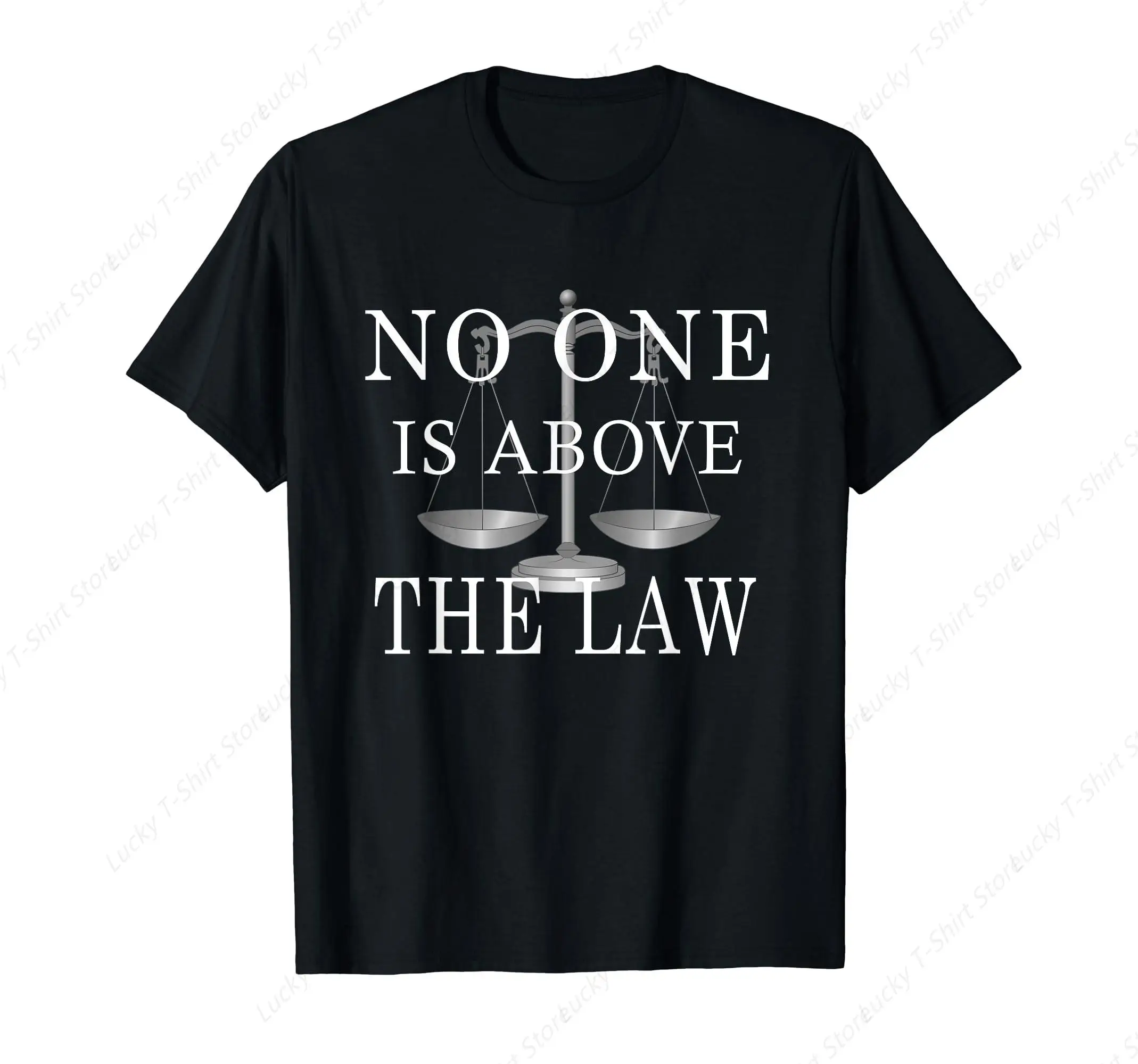 NO ONE IS ABOVE THE LAW Graphic T-Shirt Cotton Crewneck Short Sleeves Fashion Mens Clothing for Casual Outdoor GYM Streetwear