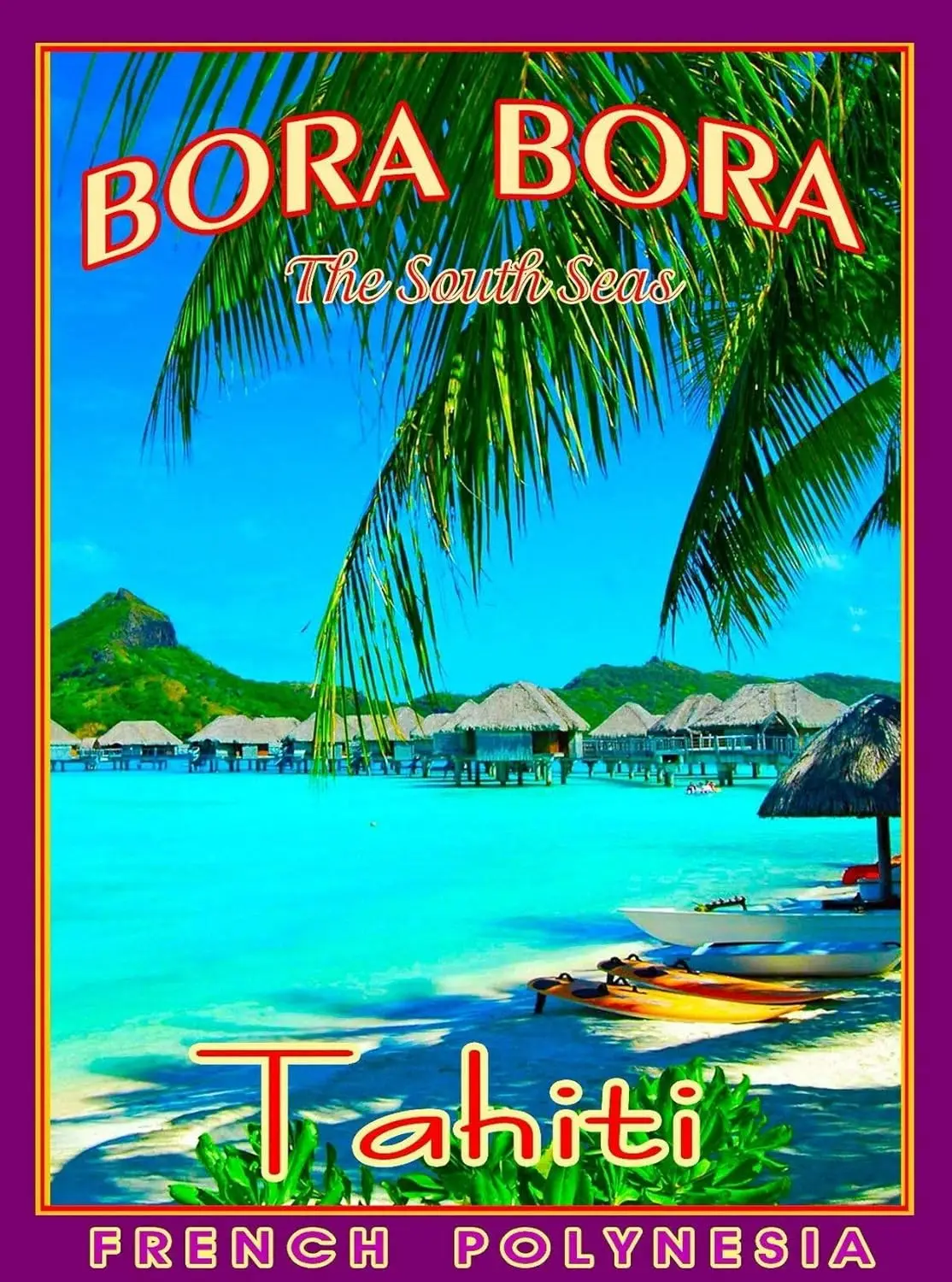 1d,Metal Sign Wall Plaque French Polynesia Islands Bora Bora Tahiti Beach Travel Advertisement Art Metal Poster Retro Decor Hous