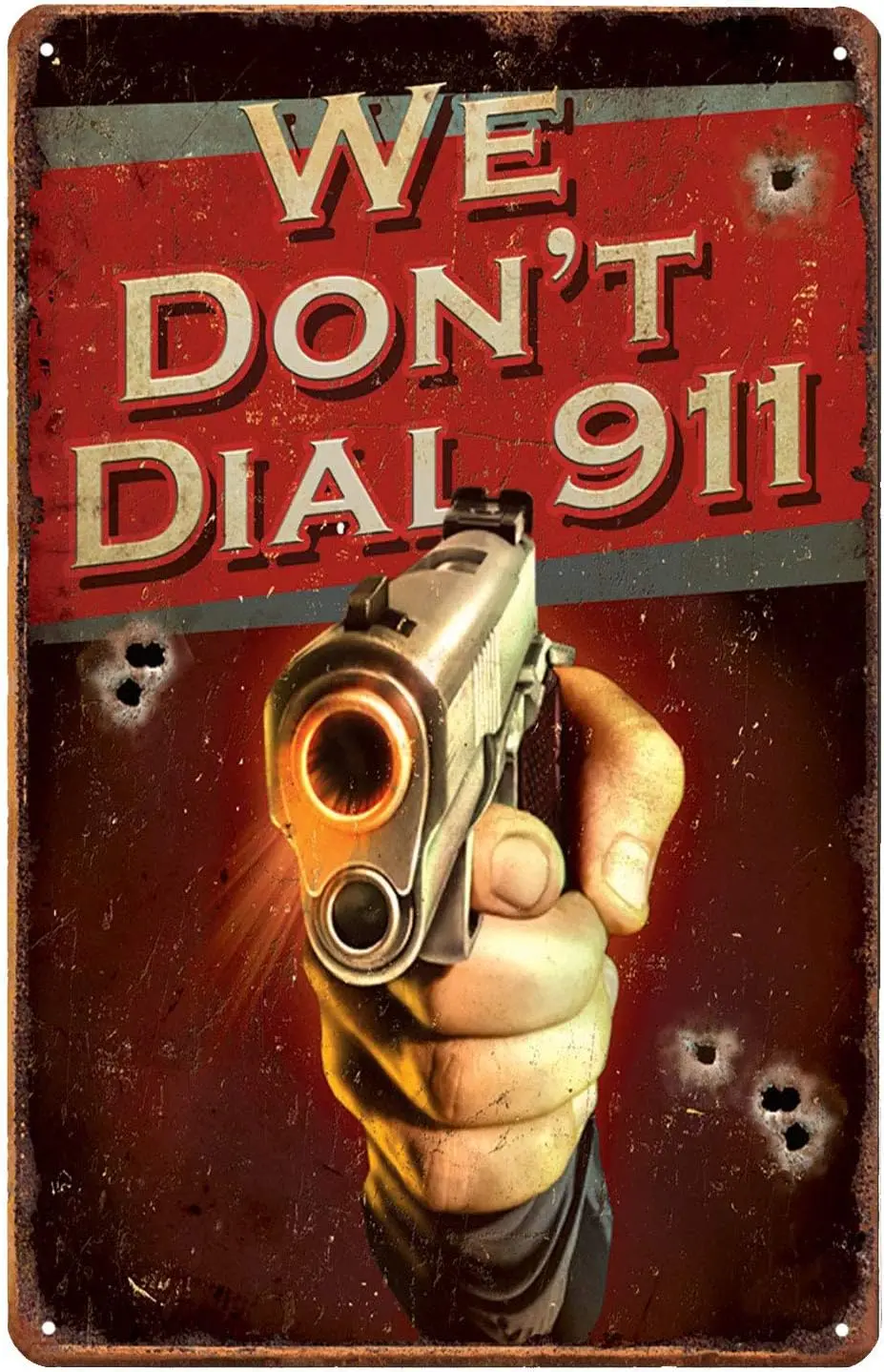 We Dont Dial 911, Metal Tin Sign, Fun Antique Plaque Poster Wall Decor-aluminum