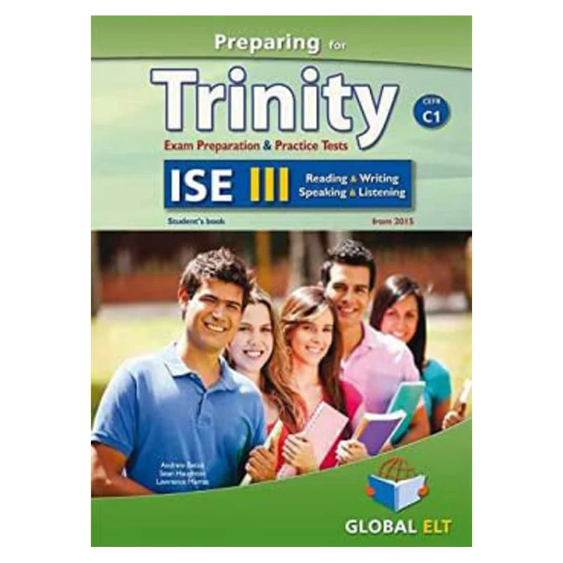 Preparing For TrinityISE III  CEFR C1  Reading  Writing  Speaking  Listening  Selfstudy Edition 9781781643563