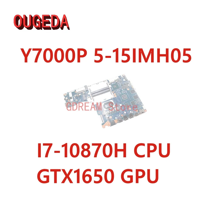 

OUGEDA 5B20Y89738 5B21A08889 GY752/753 NM-C921 For Lenovo Legion Y7000P 5-15IMH05 Laptop Motherboard I7-10870H GTX1650 4GB GPU