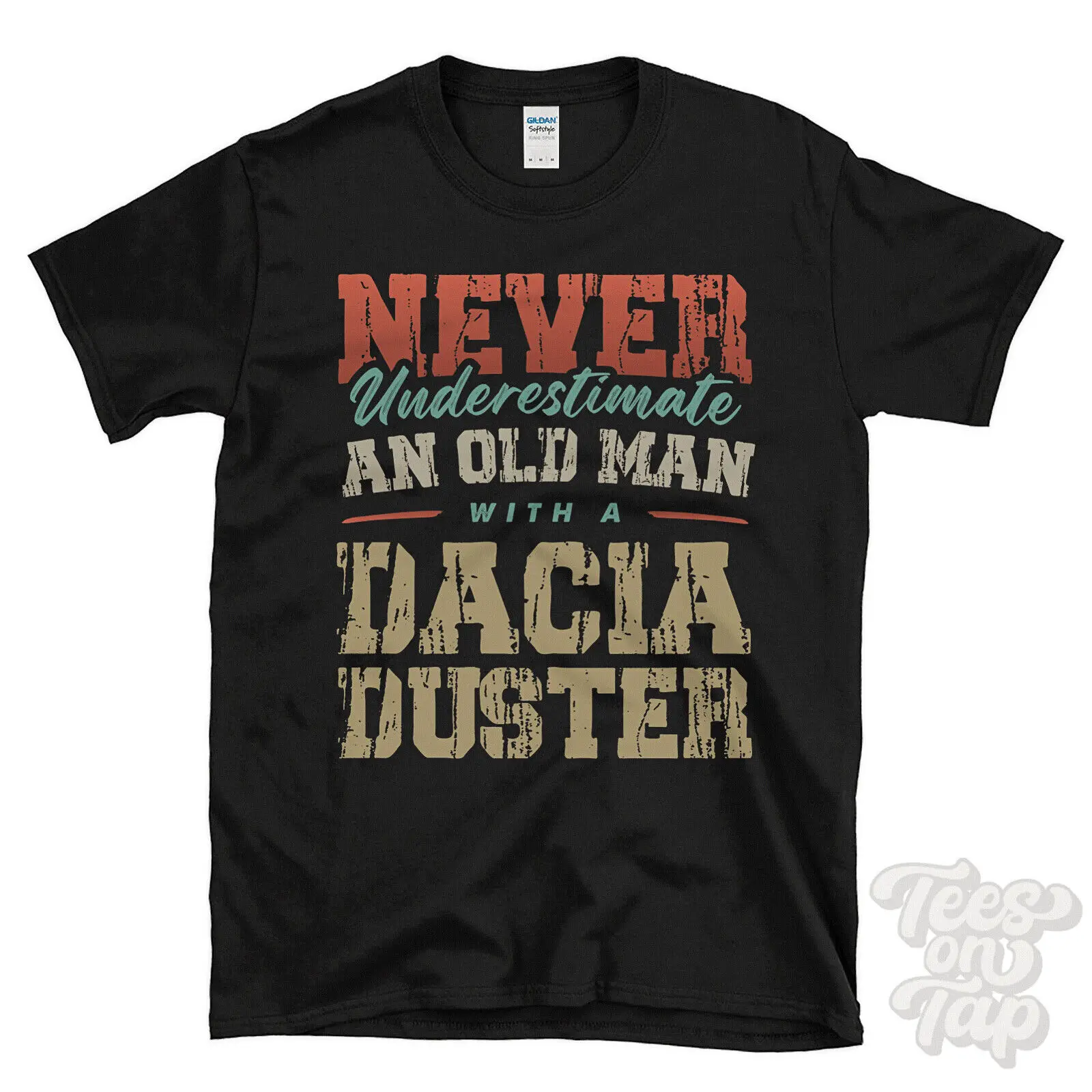 NEVER UNDERESTIMATE AN OLD MAN WITH A DACIA DUSTER FUNNY T-SHIRT