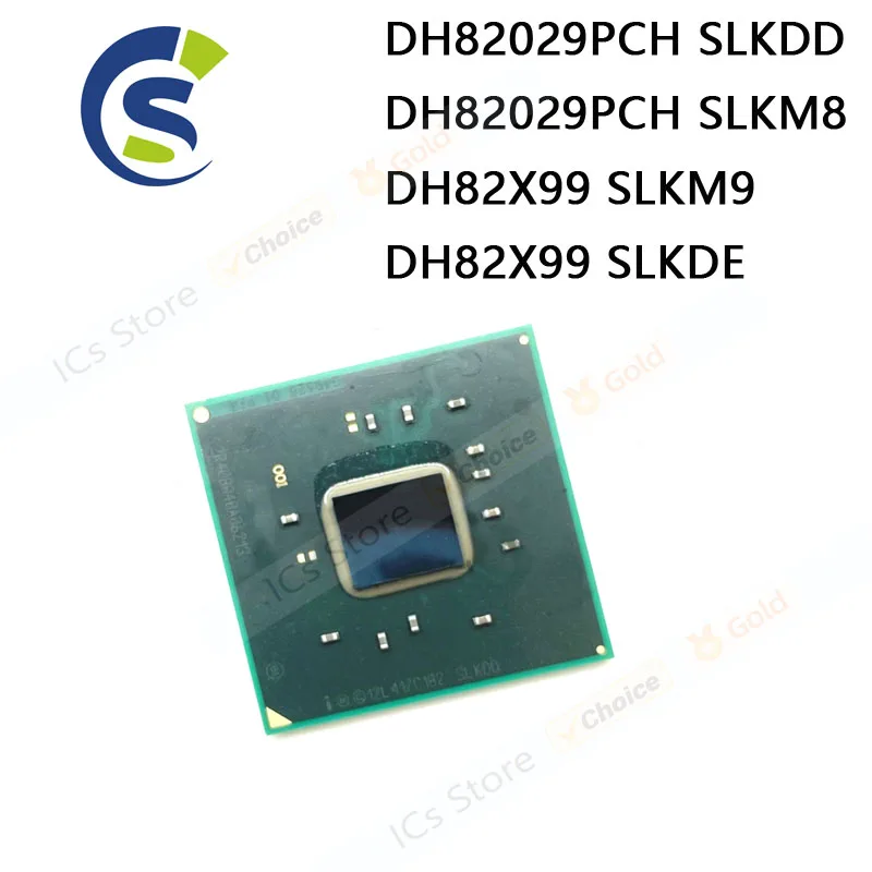 ボール付きBGA ICチップセット,新品およびオリジナル,BGA,dh82029pch,slkdd,dh82029pch,slkm8,dh82x99,slkm9,dh82x99,slkde,1個