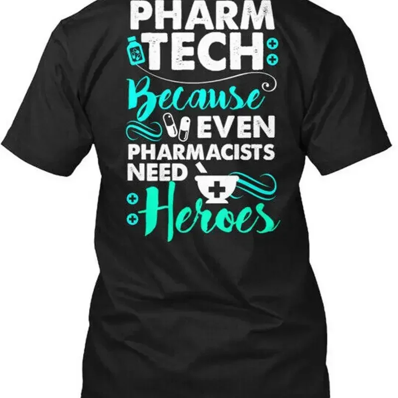 Pharmacy Technician Pharm Tech Because Even T Shirt Made in USA Size S to 5XL