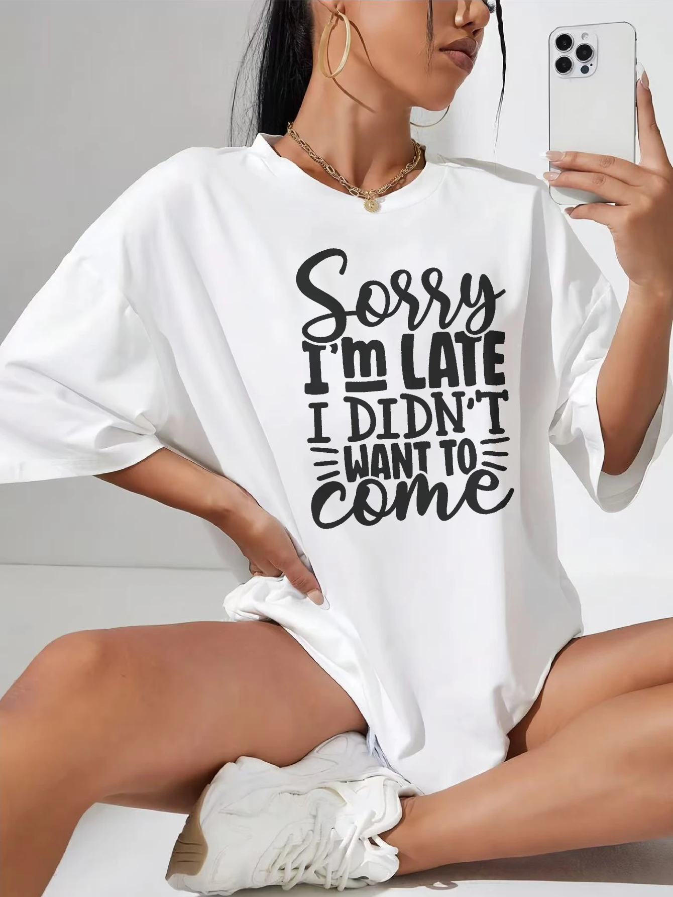 

Sorry I'm Late I Didn't Want To Come Comfortable White Round Neck T-Shirt Perfect for Women’s Casual Wear Hot Weather