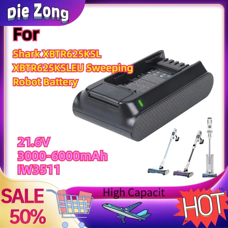 High-Performance  For Shark XBTR625KSL XBTR625KSLEU Sweeping Robot Battery  21.6V 3000-60mAh IW3511 Replacement Li-Ion Battery