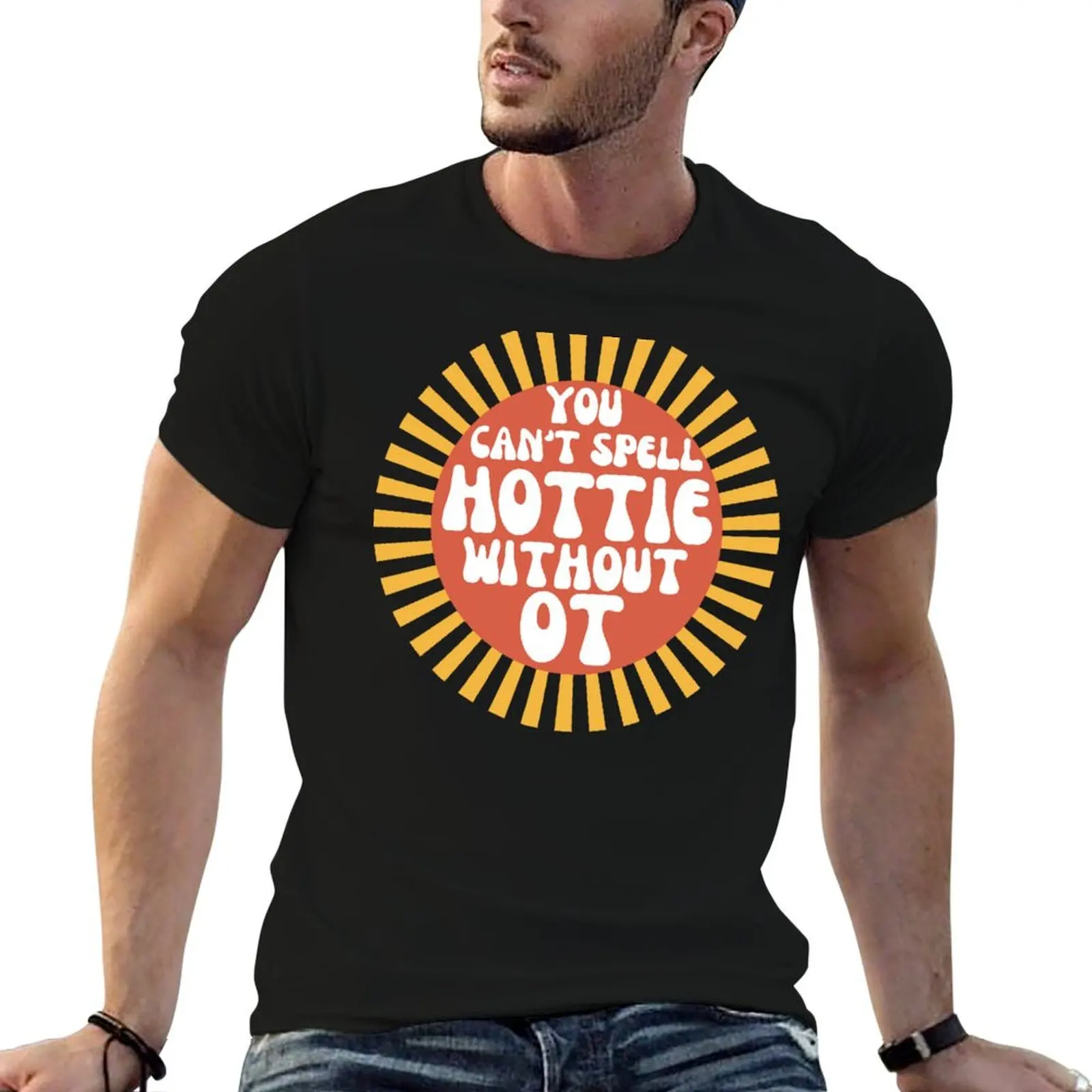 You can’t spell hottie without OT T-Shirt summer top cheap stuff plain black t shirts men