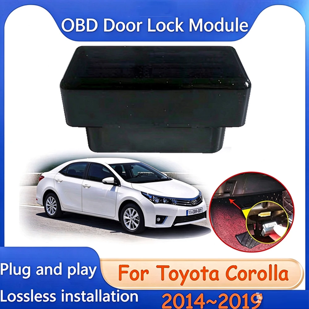 For Toyota Corolla Accessories E170 E180 2014~2019 2015 Tuning OBD Automatic Door-Locking Module Installation Car Accessories