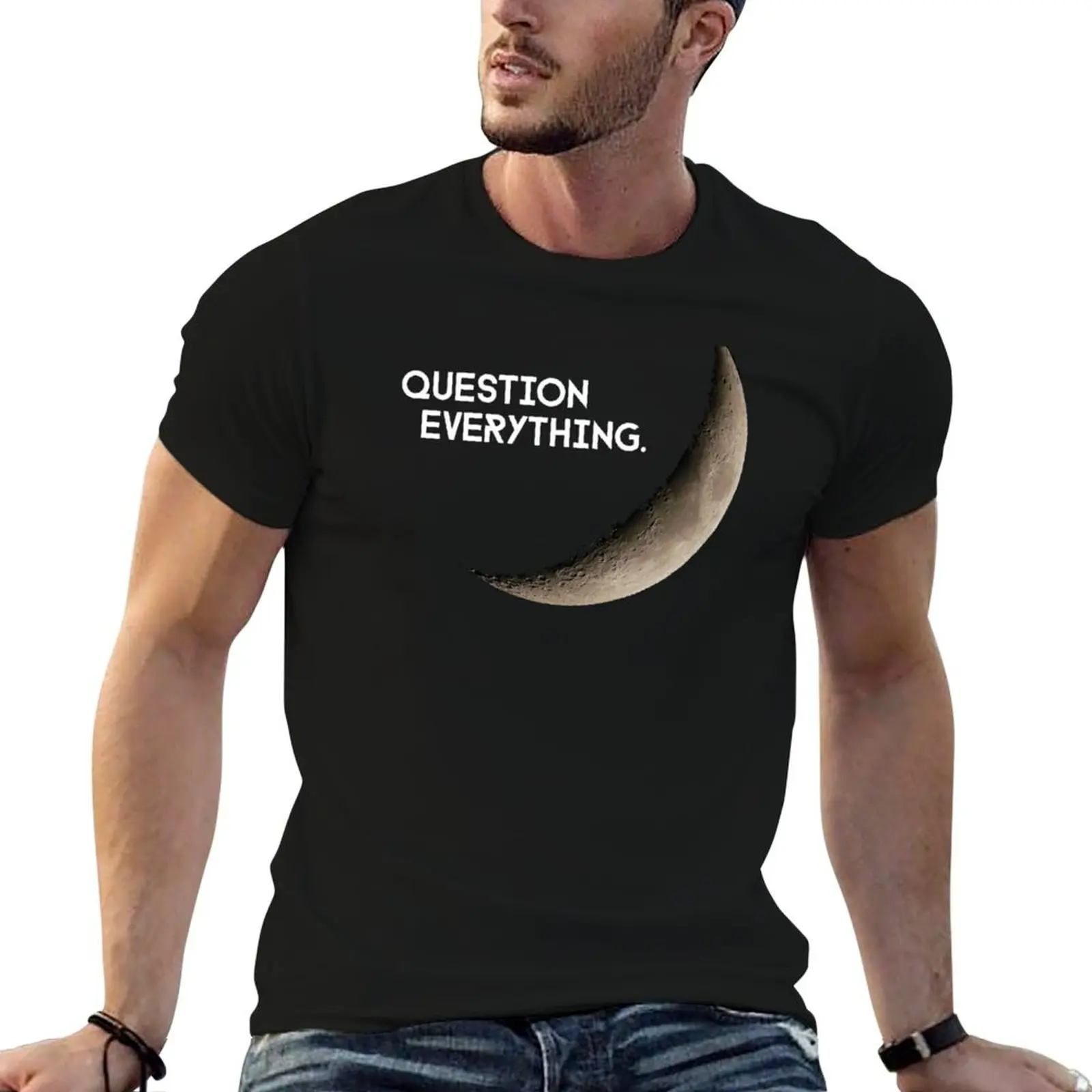 

Question Everything Moon Universe T-Shirt t shirt man cotton graphic t shirts for man T-Shirt