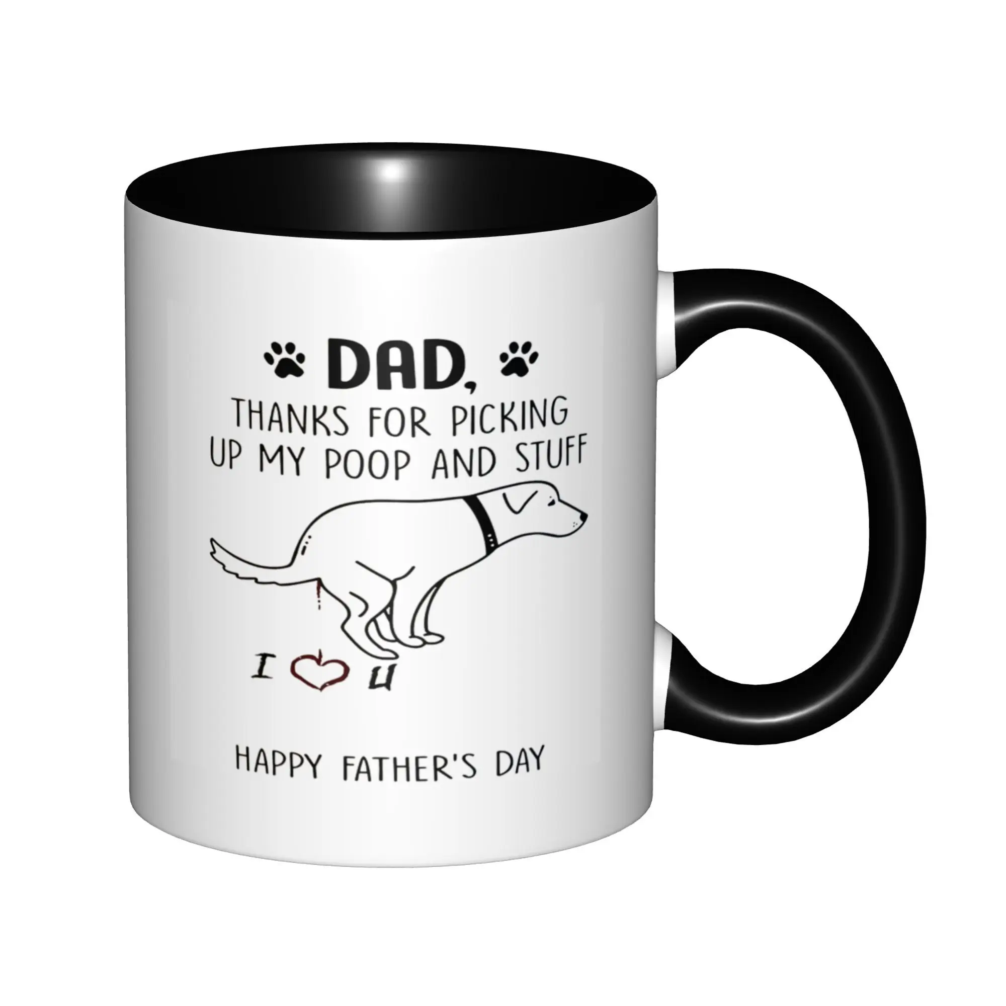 Dad Thanks For Picking Up  My Poop And Stuff I Love You Mugs With Black Handle Birthday Coffee Mugs Ceramic Tea Cups 11oz