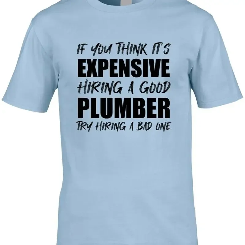 Plumber Mens T Shirt Funny Work Plumbing Working Bad Good Joke Father Dad