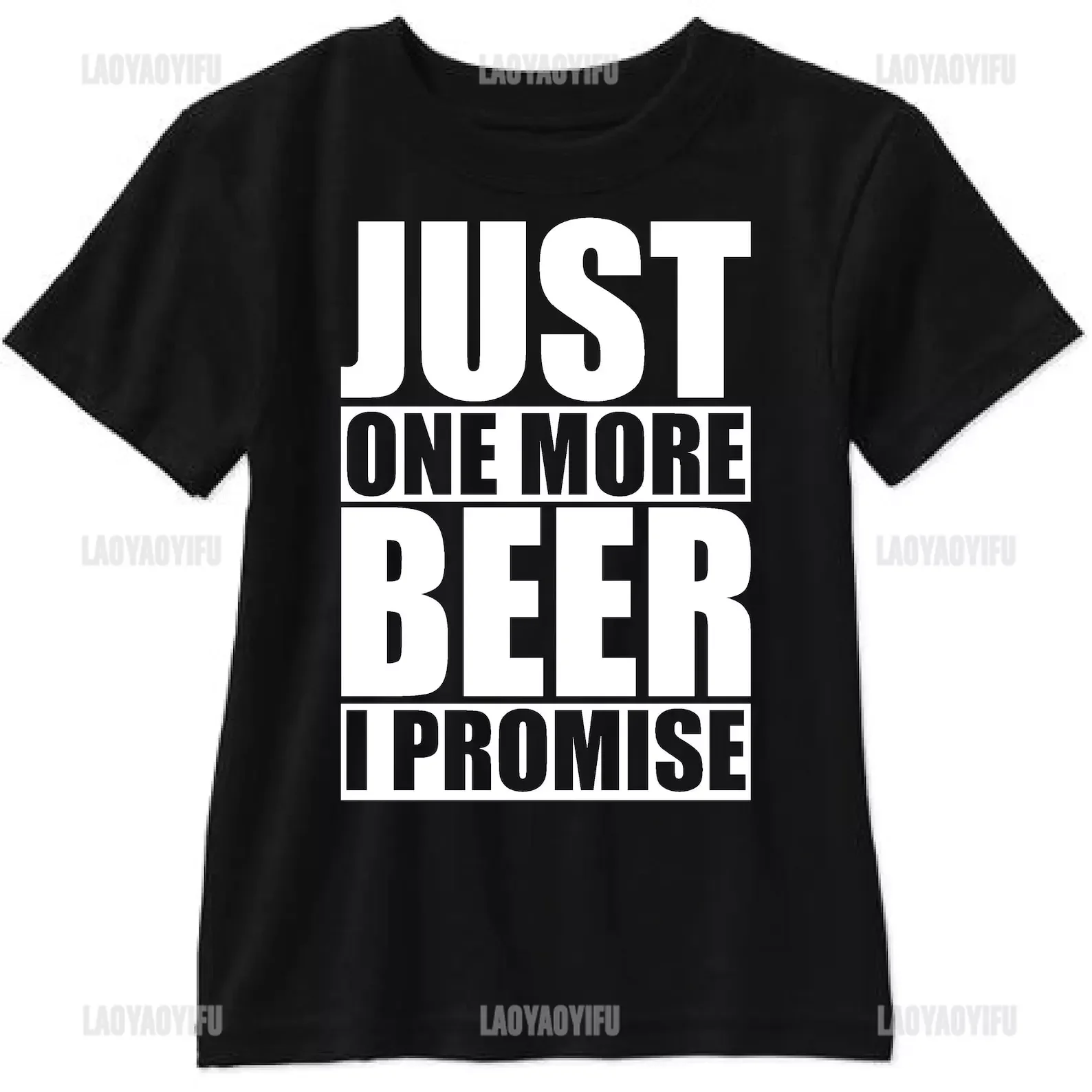 Just One More Beer I Promise T-shirt  Funny Cloth Cute Lager Beer Graphic T Shirts Casual Unisex Crew Neck T Shirt Cotton