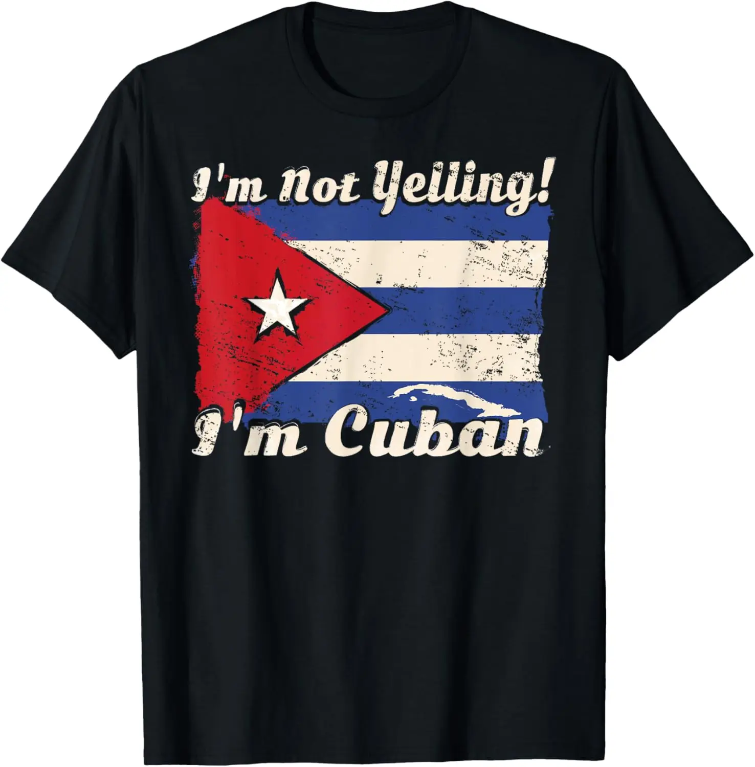 I'm Not Yelling I'm Cuban Flag Vintage For Cubans Graphic T-Shirt