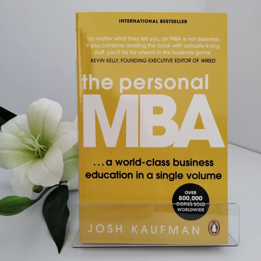 

The Personal MBA By Josh Kaufman | Master The Art of Business | A World-Class Business Education in One Volume
