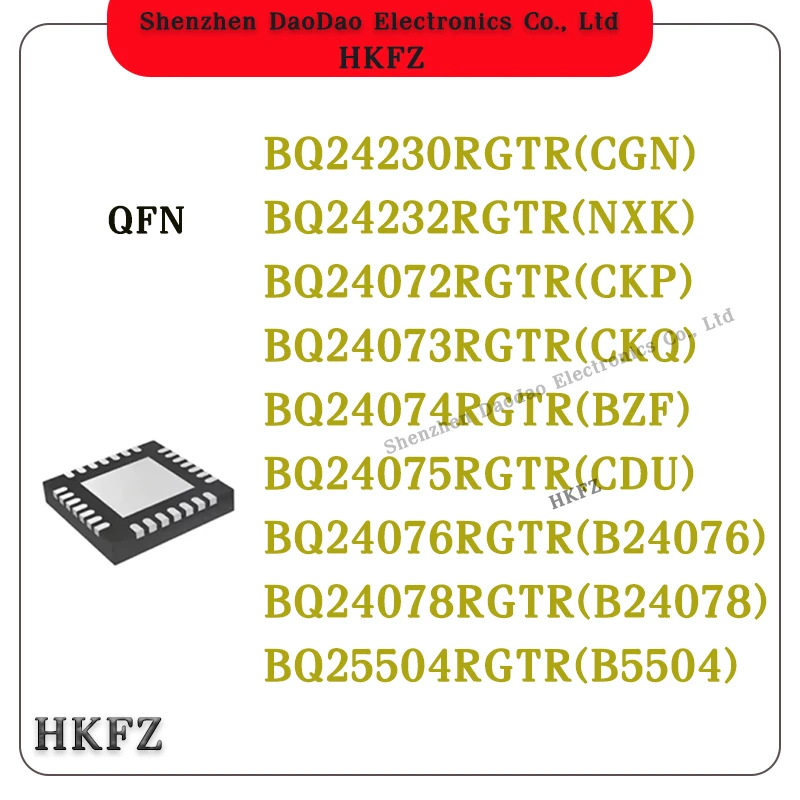 

BQ24078RGTR BQ25504RGTR BQ24230RGTR BQ24232RGTR BQ24072RGTR BQ24073RGTR BQ24074RGTR BQ24075RGTR BQ24076RGTR Chip IC QFN-16