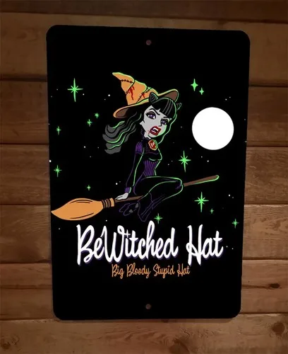 Bewitched Hat Big Bloody Stupid TV Show Parody  Metal Wall Sign