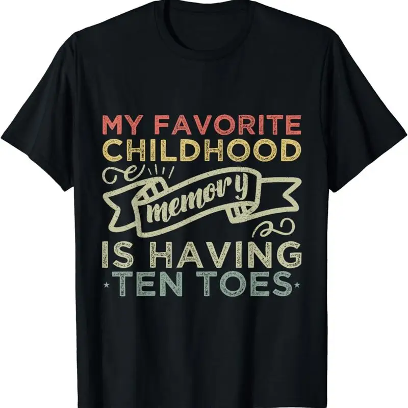 My Favourite Childhood Memory Is Having Ten Toes Amputation T Shirt
