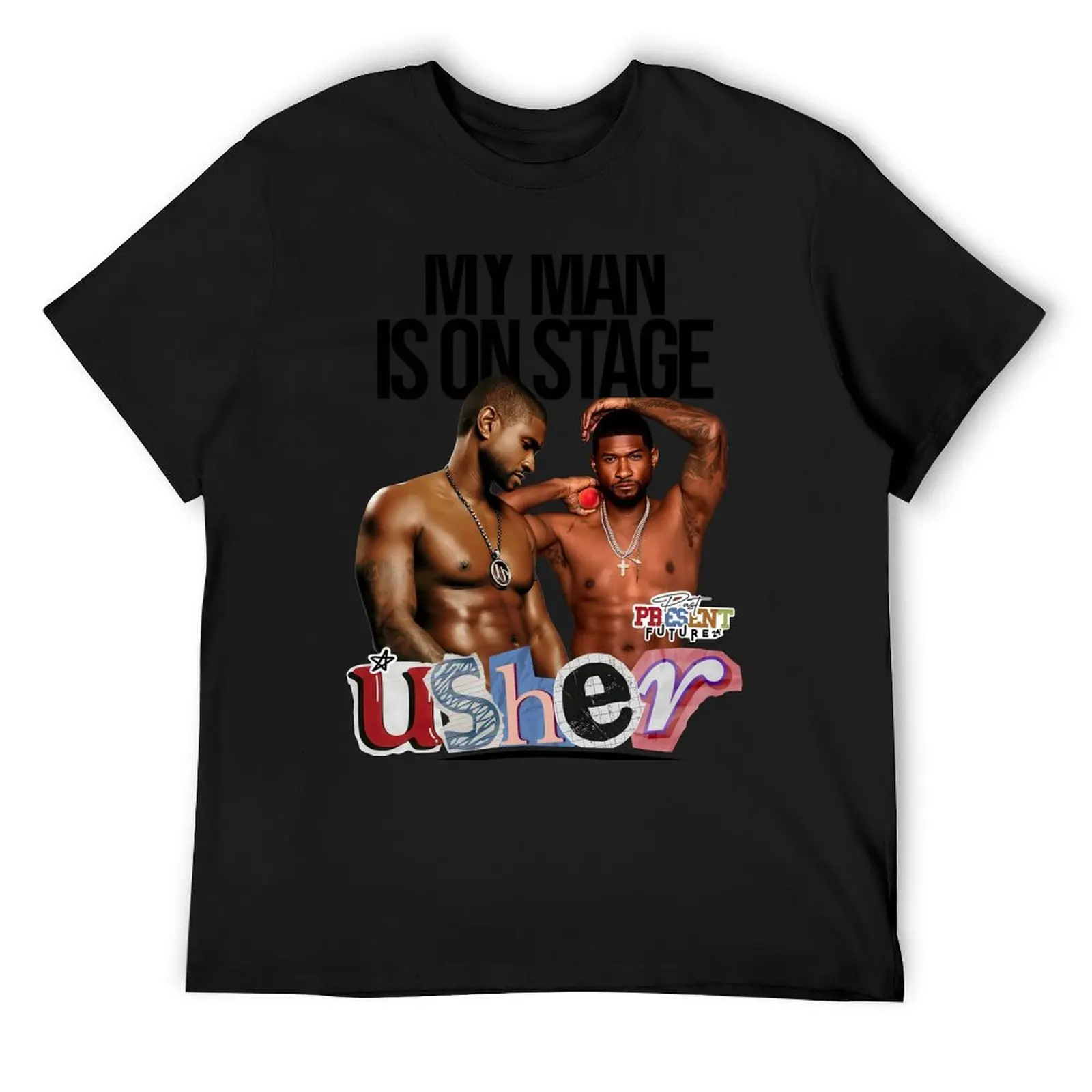 

Usher My Man Is On Stage T-Shirt croswit shirt man summer 2025 summer top funny costumes mens fashion