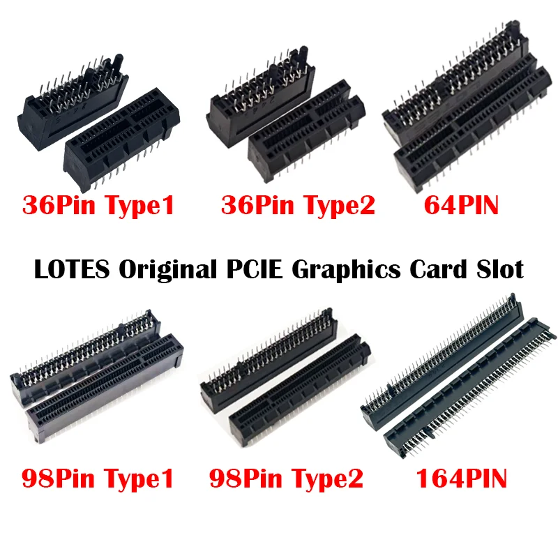 

X4 PCIE LOTES Motherboard PCIE Graphics Card Slot 36pin/64pin/98pin/164pin 4X Straight In-Line straight plug type HIGH QUALITY