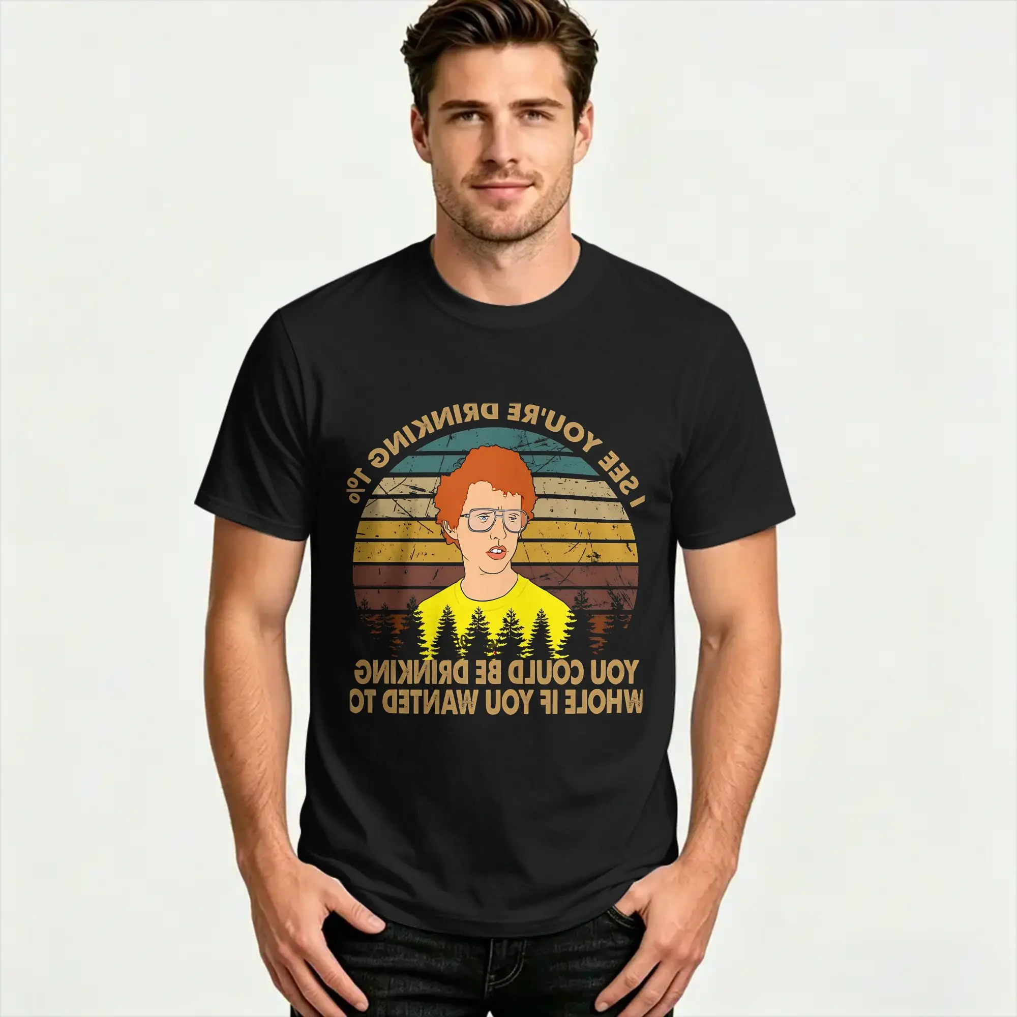 Fun I see you are drinking 1% Napoleon Dynamite T-Shirts O Neck Cotton T Shirt  Short Sleeve Tee Shirt Plus Size Clothes