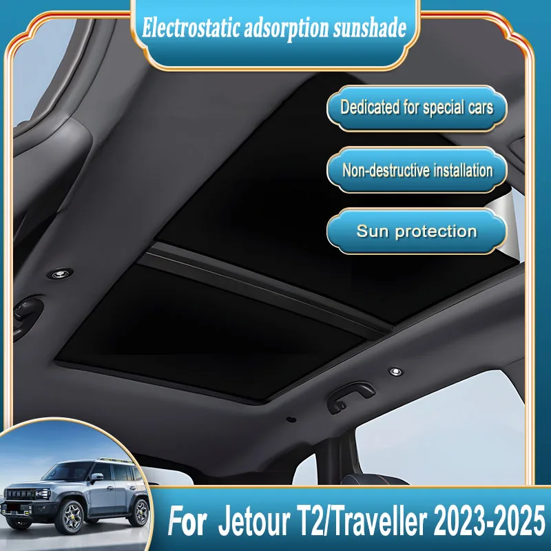 

For Jetour T2 Traveller Shanhai T2 2023 2024 2025 Car Insulation Sunroof Sunshade Electrostatic Suede Silicone Sun Protection