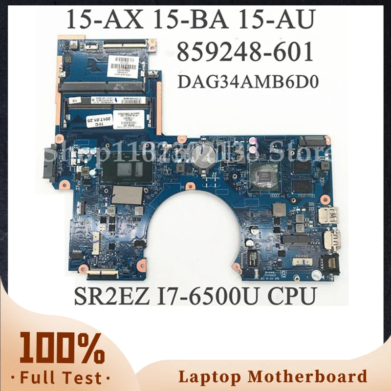 

859248-601 859248-501 859248-001 DAG34AMB6D0 With SR2EZ I7-6500U CPU For 15-AX 15-BA 15-AU Laptop Motherboard 100%Full Tested OK