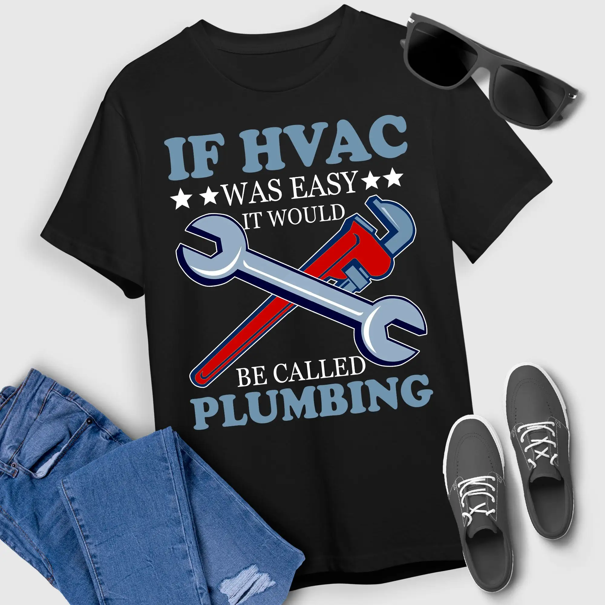 HVAC Technician T Shirt If Was Easy It Would Be Called Plumbing For