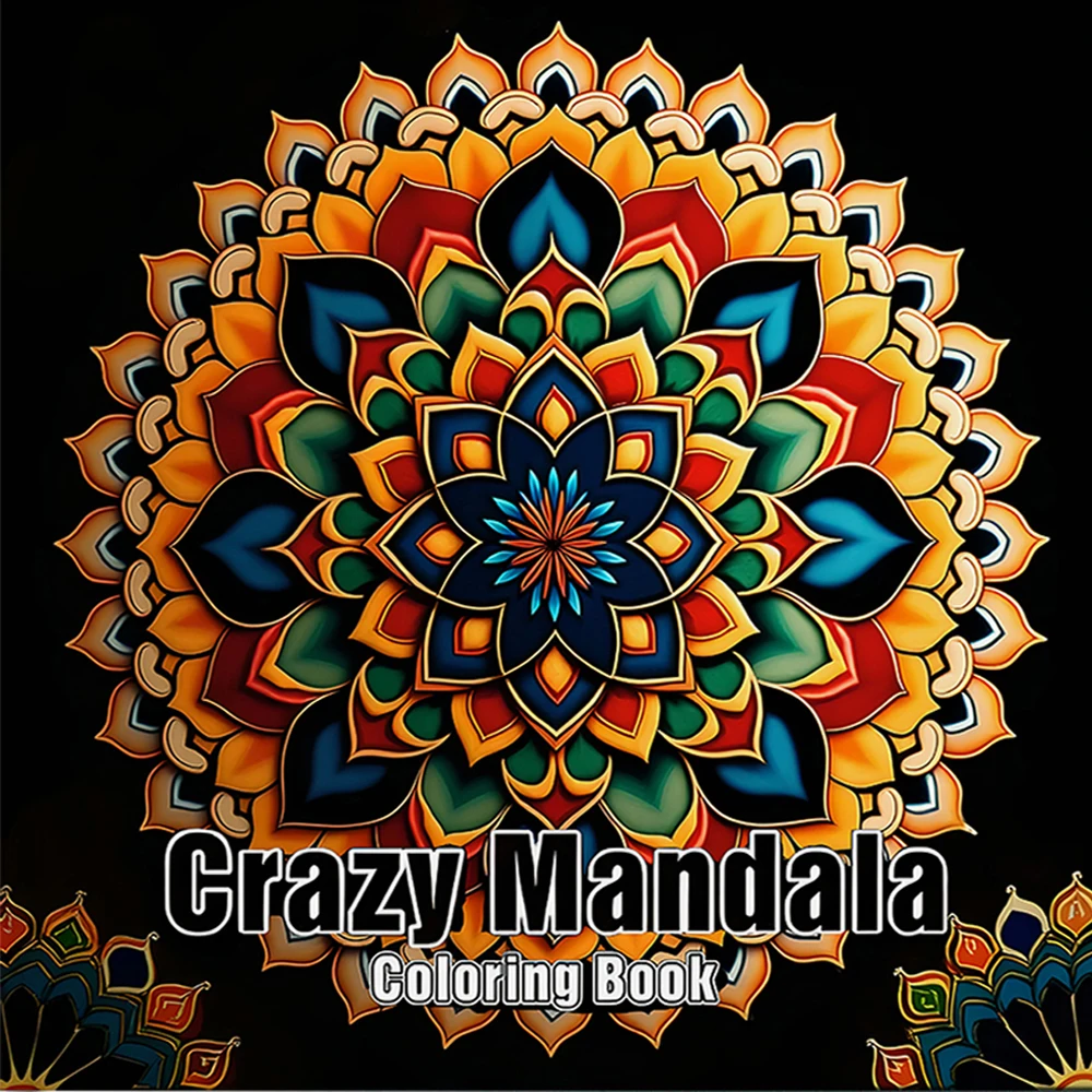 Crazy Mandala Coloring Book for Adults - Anti-Stress Relaxation Art Therapy Activity Book for Mindful Calm