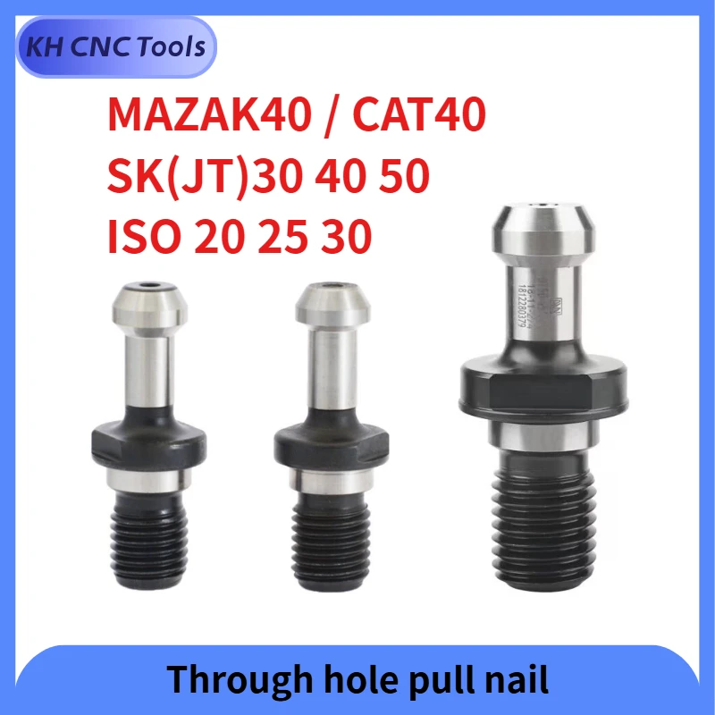 

KH Through hole pull nail SK30 SK40 JT40 SK50 CAT40 ISO20 ISO25 ISO30 MAZAK MAZAK-BT40 MAZAK-BT50 45° tool holder fixed knob