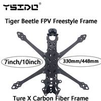 Tiger Beetle 7inch 10inch FPV Freestyle Ture X Frame Kit Wheelbase super Long Range for FPV Freestyle RC Racing Drone qudcopter