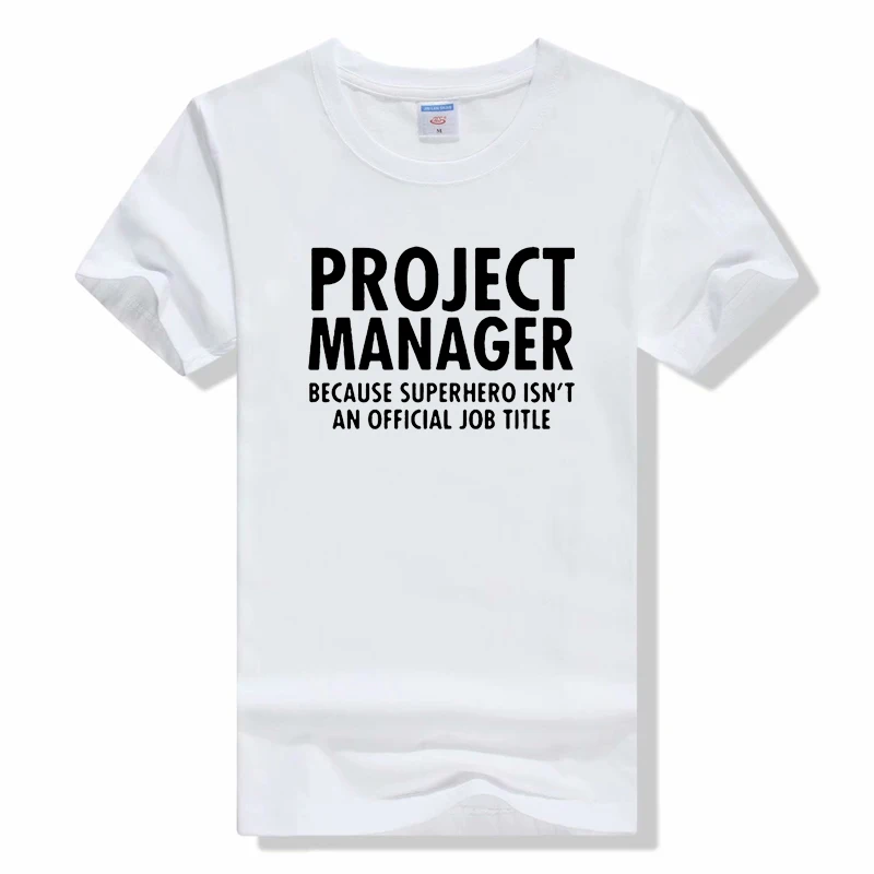 Project Manager Birthday t shirt Fashion Unisex Graphic New Cotton T Shirts O-Neck Short Sleeve Harajuku Breathable tee