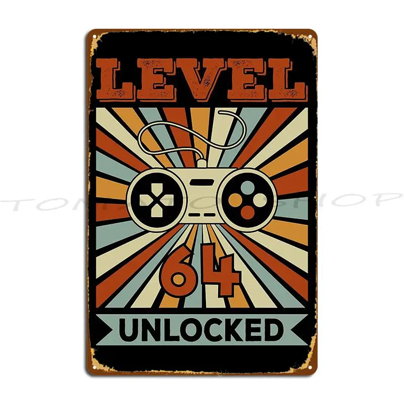 Level 64 Unlocked Video Gamer Gaming 64th Birthday Gift Metal Sign Plaques Wall Decor Design Club personalized  Tin Sign Poster