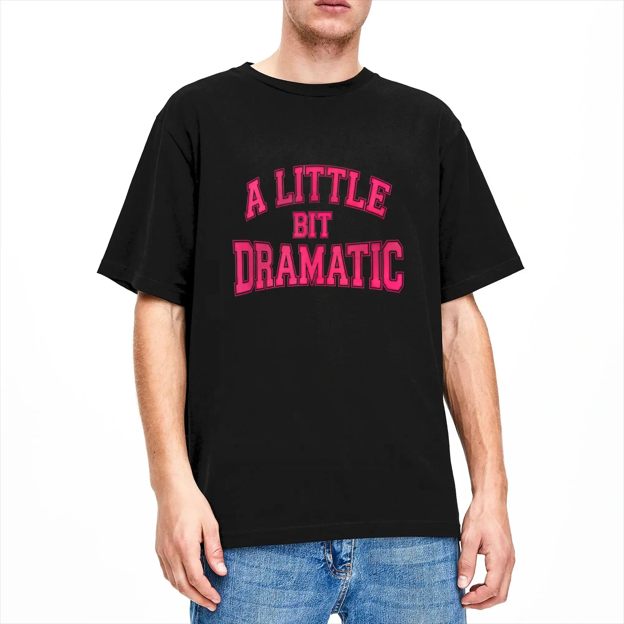 A Little Bit Dramatic T Shirt Summer  Harajuku T-Shirts Cotton O-Neck Plus Size Clothes Short Sleeve Street Style Tops